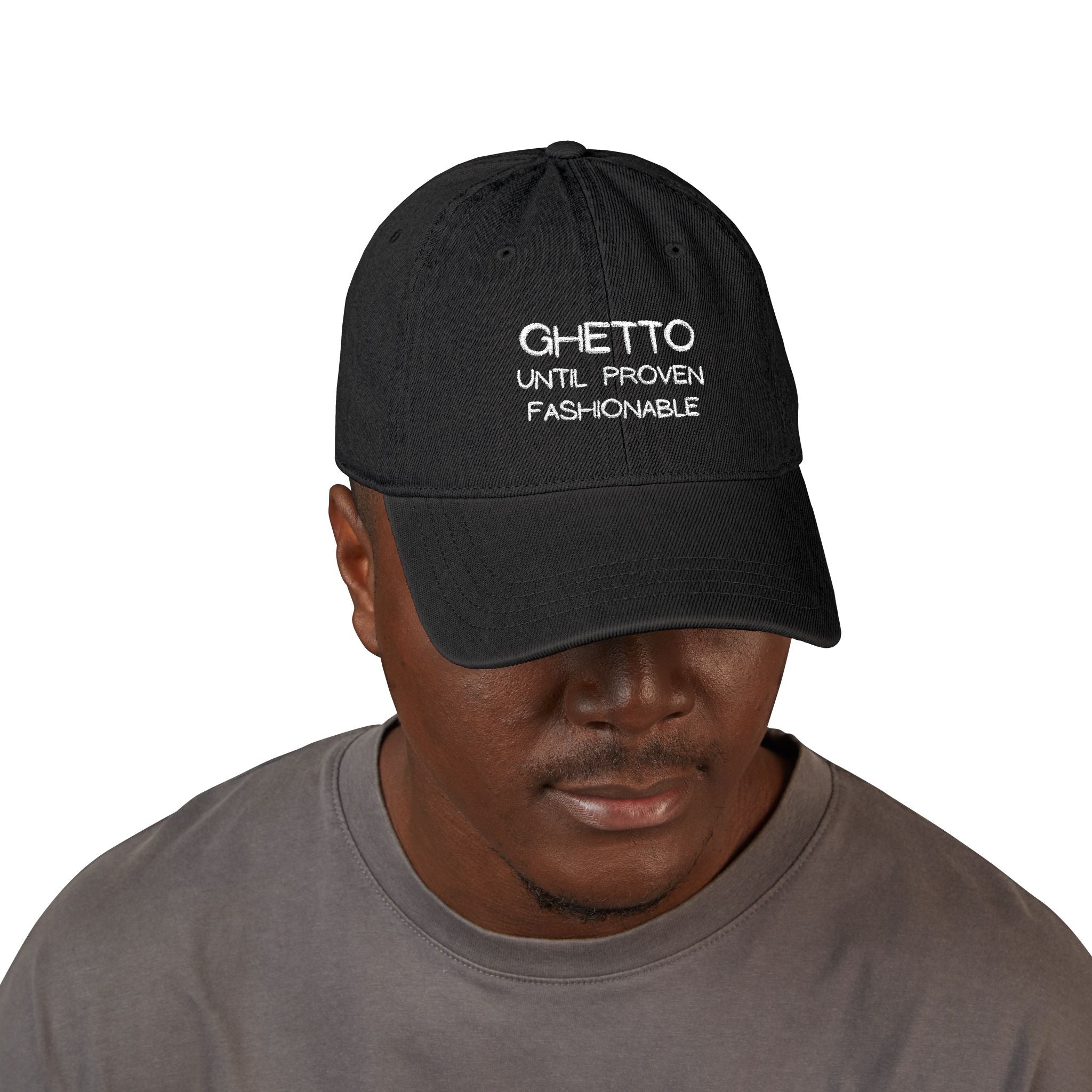 Ghetto Until Proven Fashionable Embroidered Denim Hat