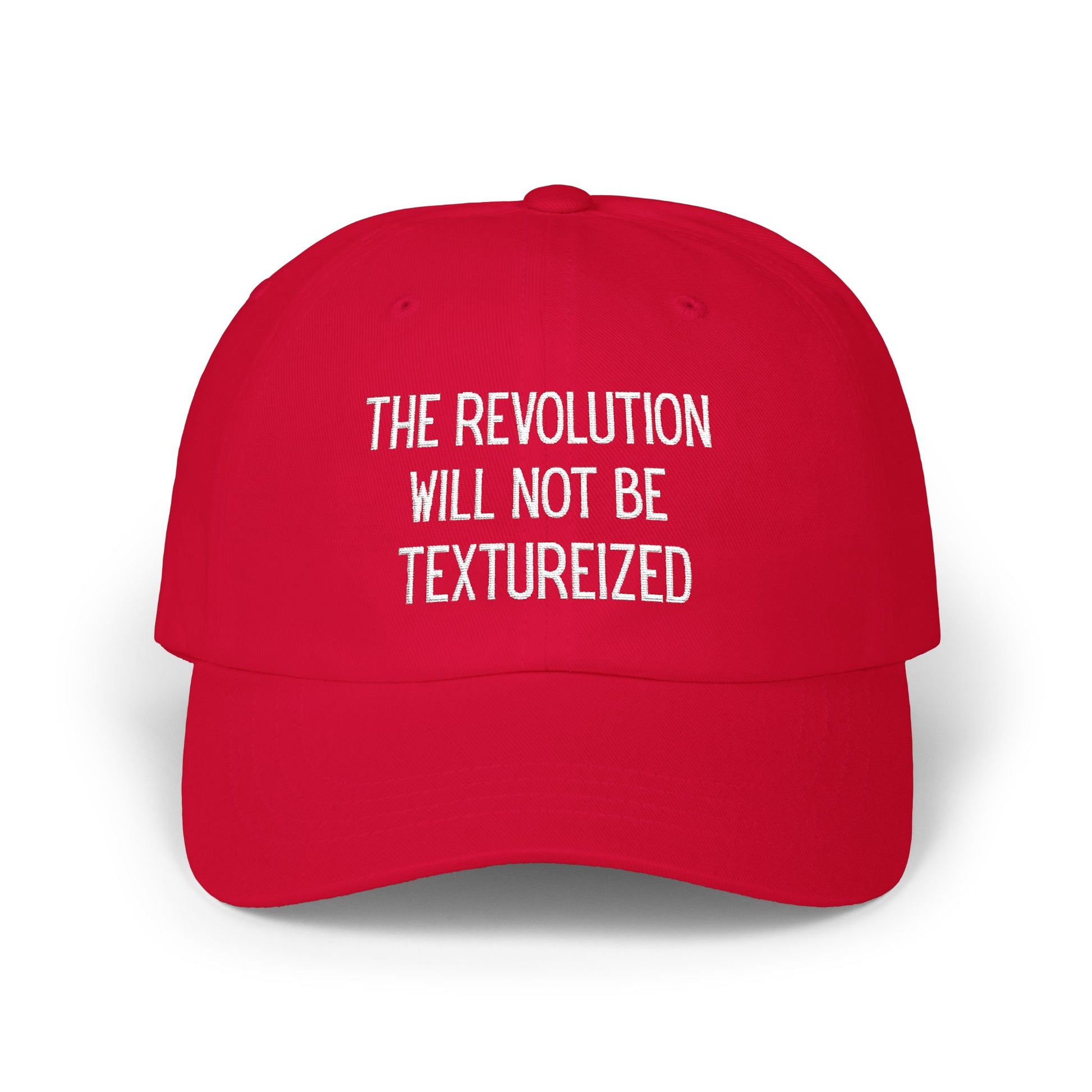 The Revolution Will Not Be Textureized Embroidered Classic Dad Cap