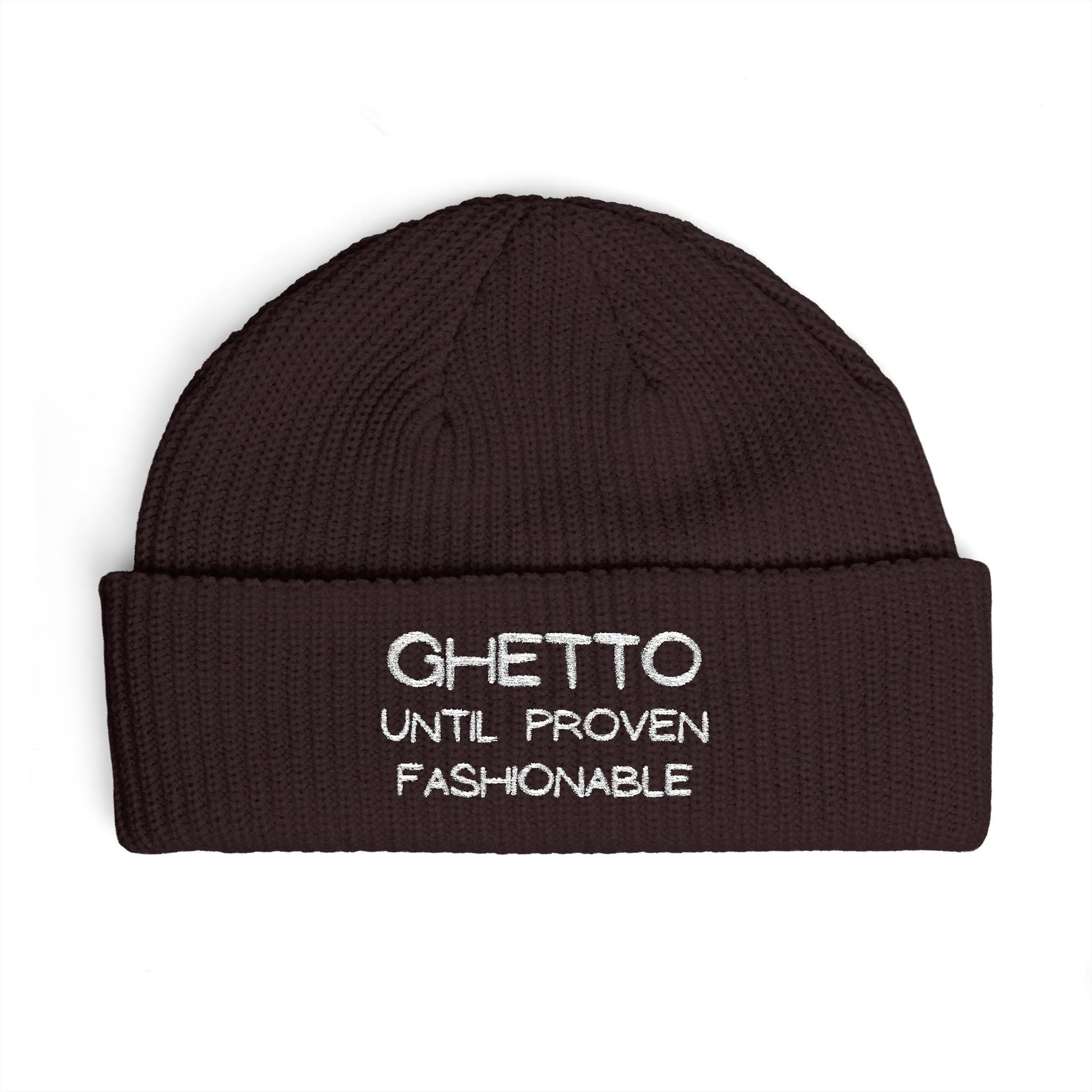 Ghetto Until Proven Fashionable Embroidered Cuff Beanie