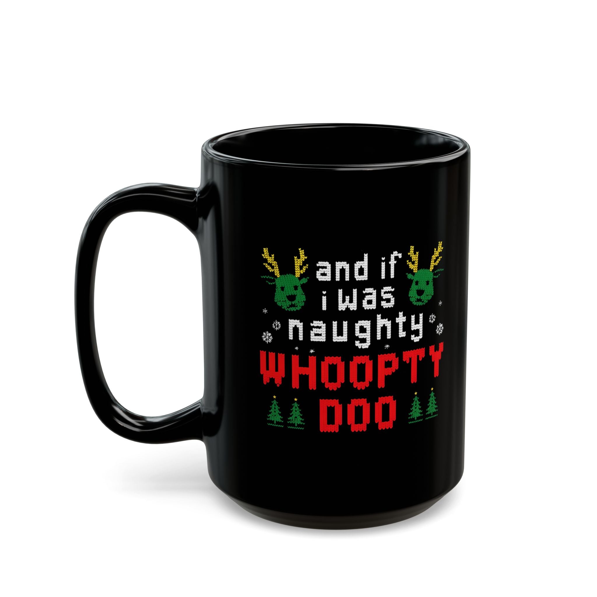 If I Was Naughty Whoopty Doo Mug