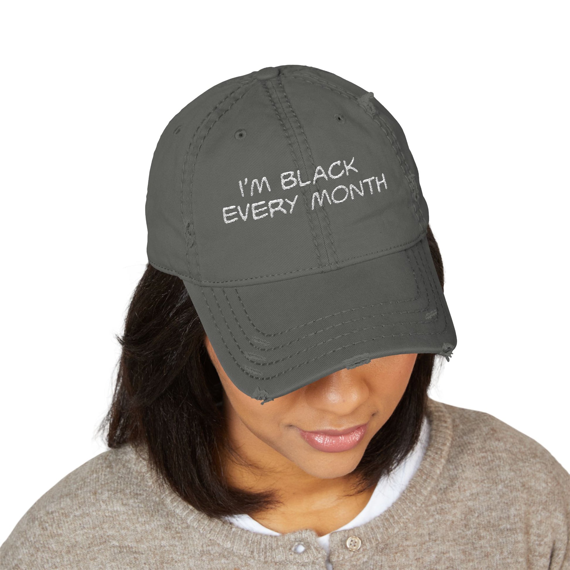 I'm Black Every Month Embroidered Distressed Dad Hat