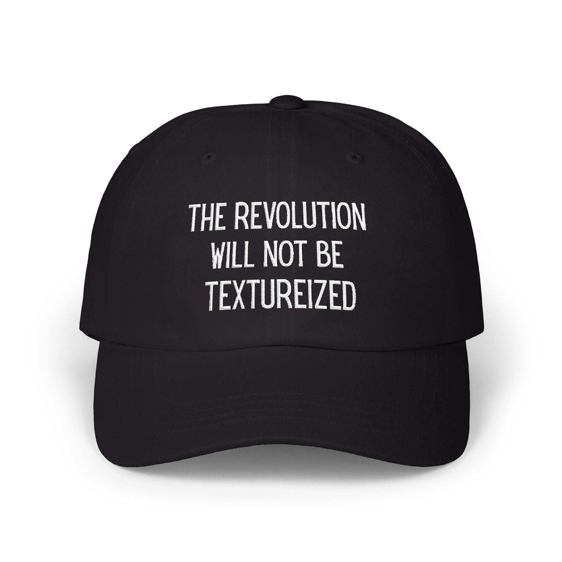The Revolution Will Not Be Textureized Embroidered Classic Dad Cap