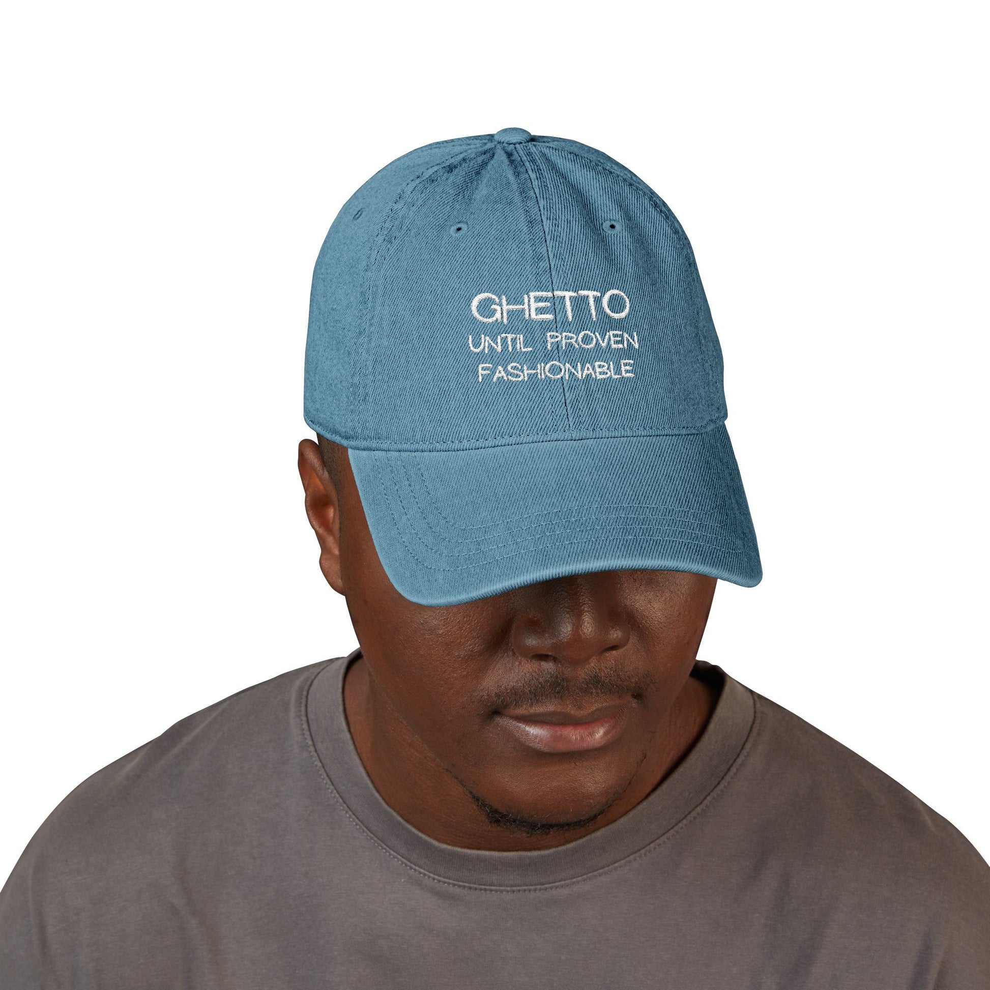 Ghetto Until Proven Fashionable Embroidered Denim Hat