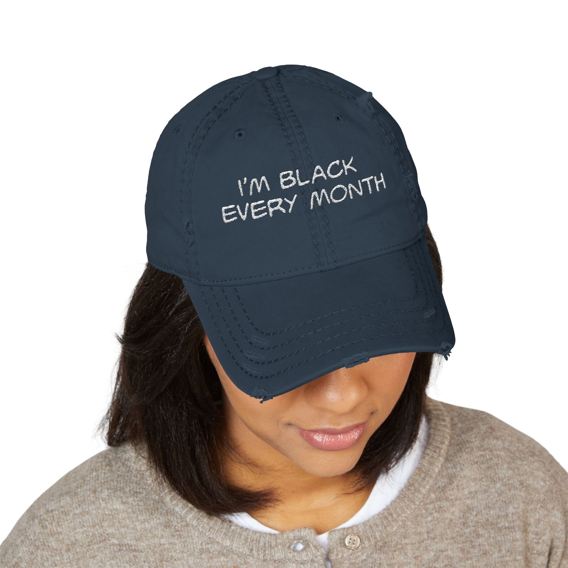 I'm Black Every Month Embroidered Distressed Dad Hat