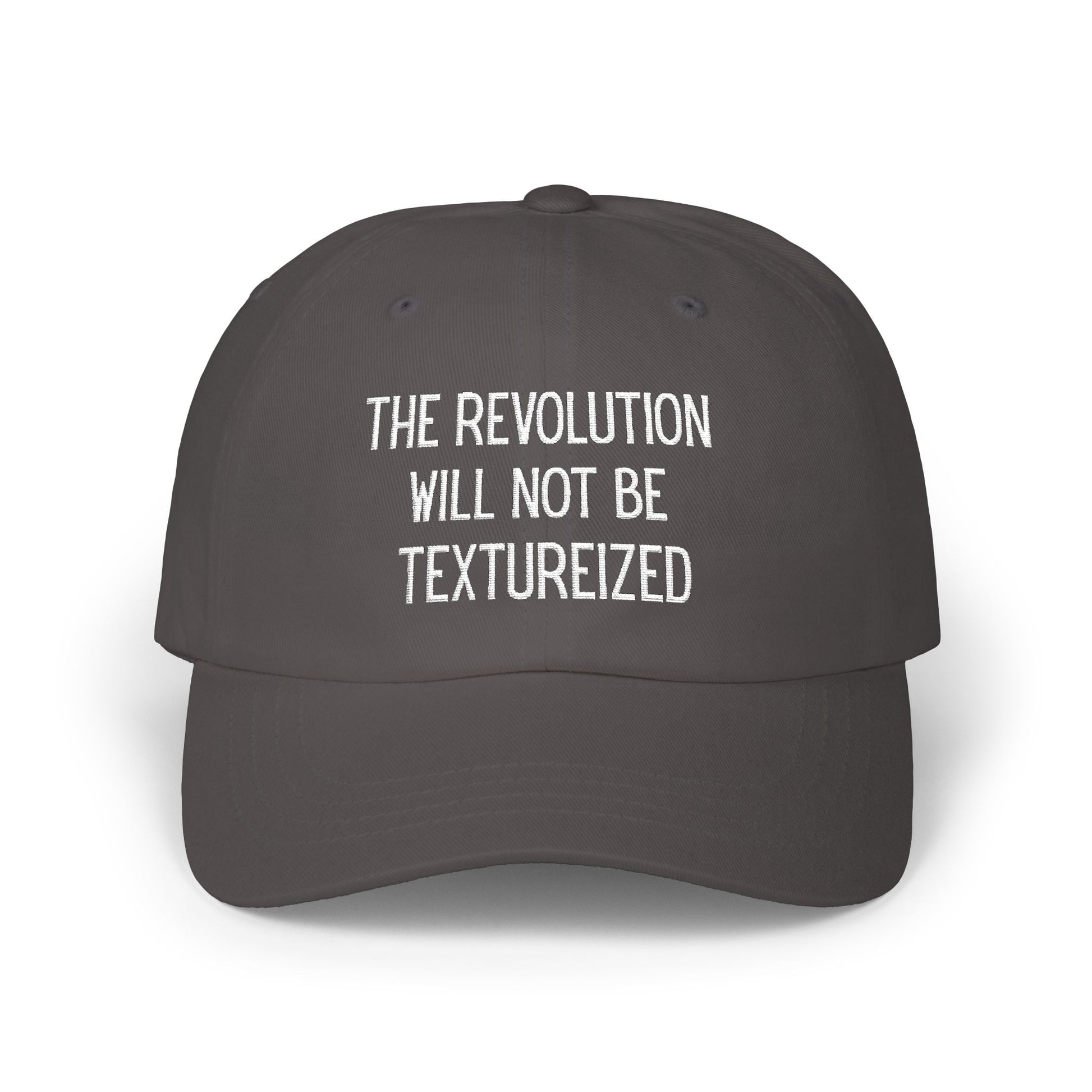The Revolution Will Not Be Textureized Embroidered Classic Dad Cap