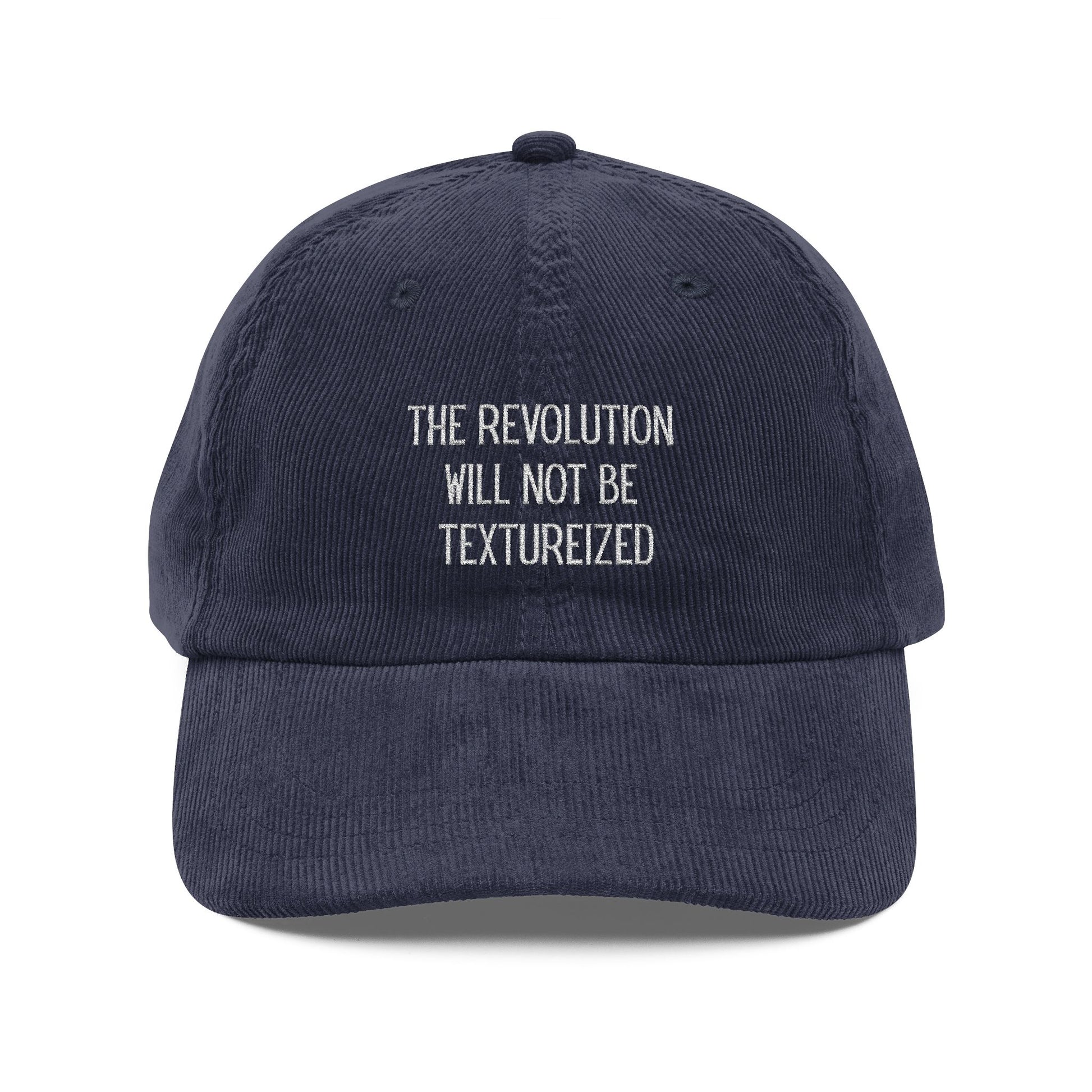 The Revolution Will Not Be Texturized Embroidered Vintage Corduroy Cap