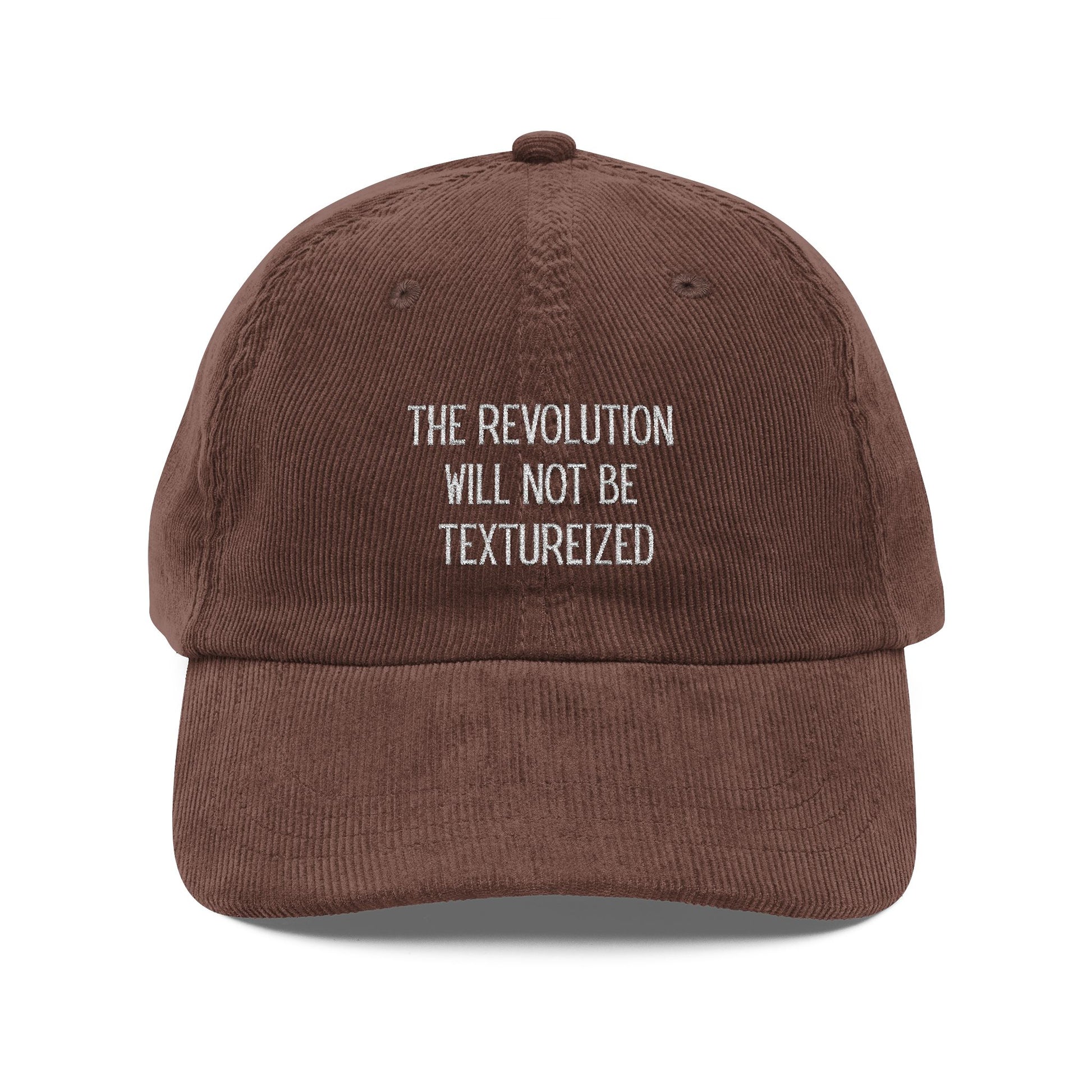The Revolution Will Not Be Texturized Embroidered Vintage Corduroy Cap