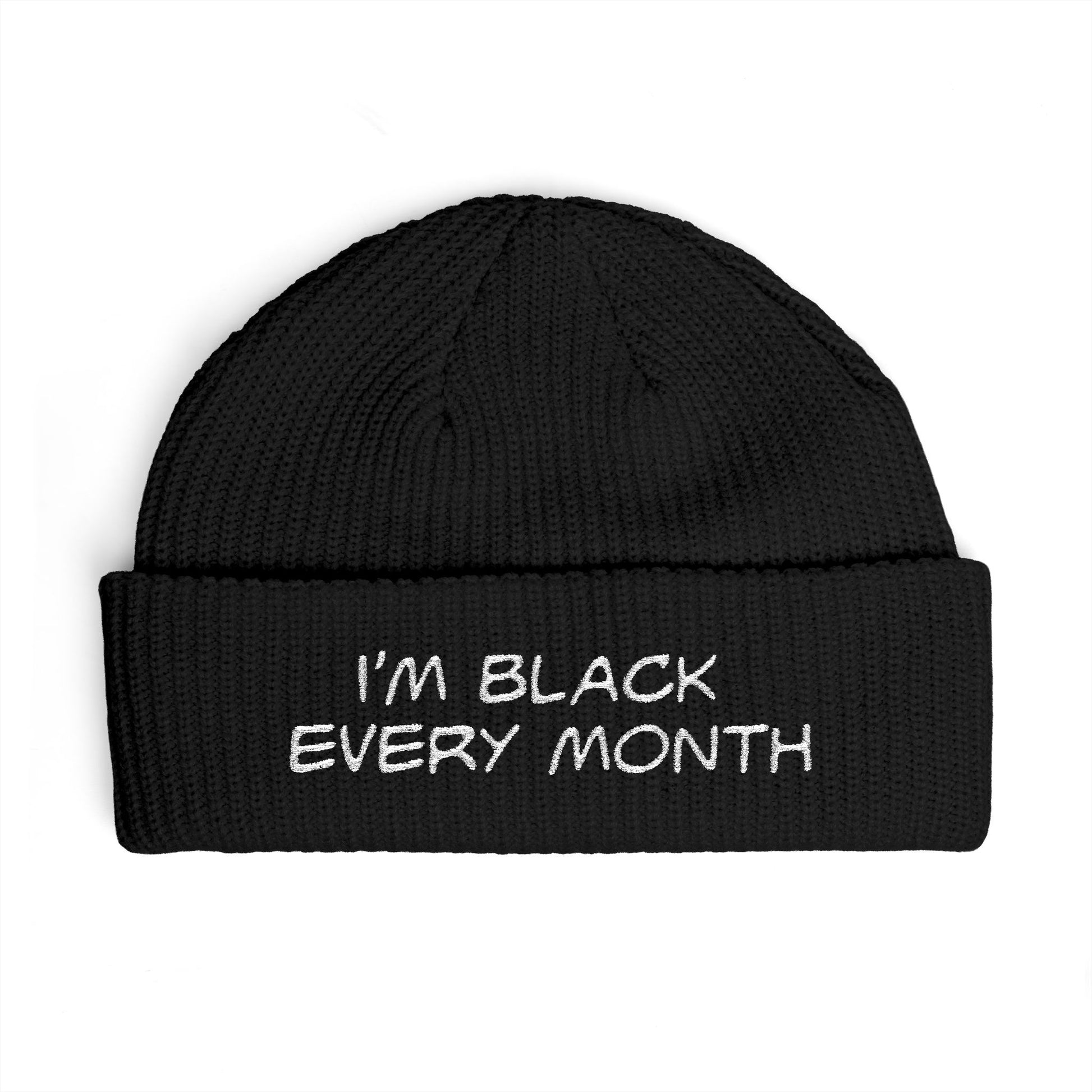 I'm Black Every Month Embroidered Cuff Beanie