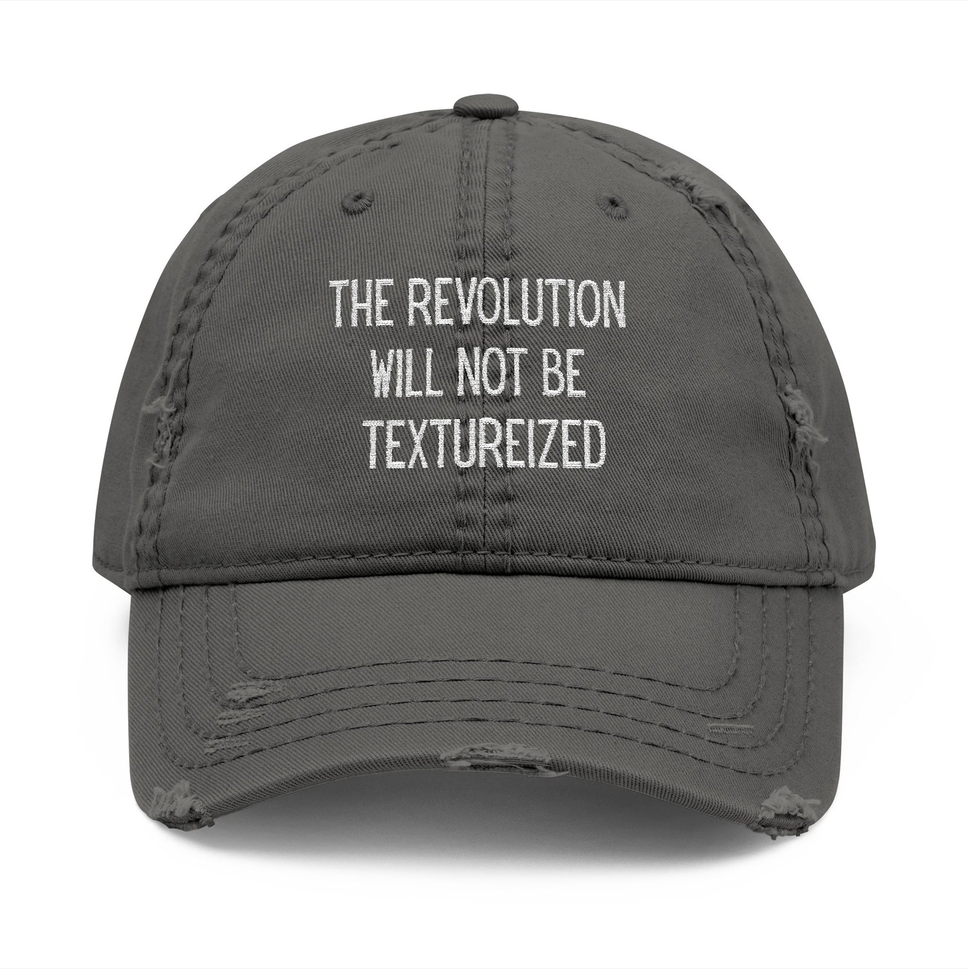 The Revoltuion Will Not Be Textureized Embroidered Distressed Dad Hat