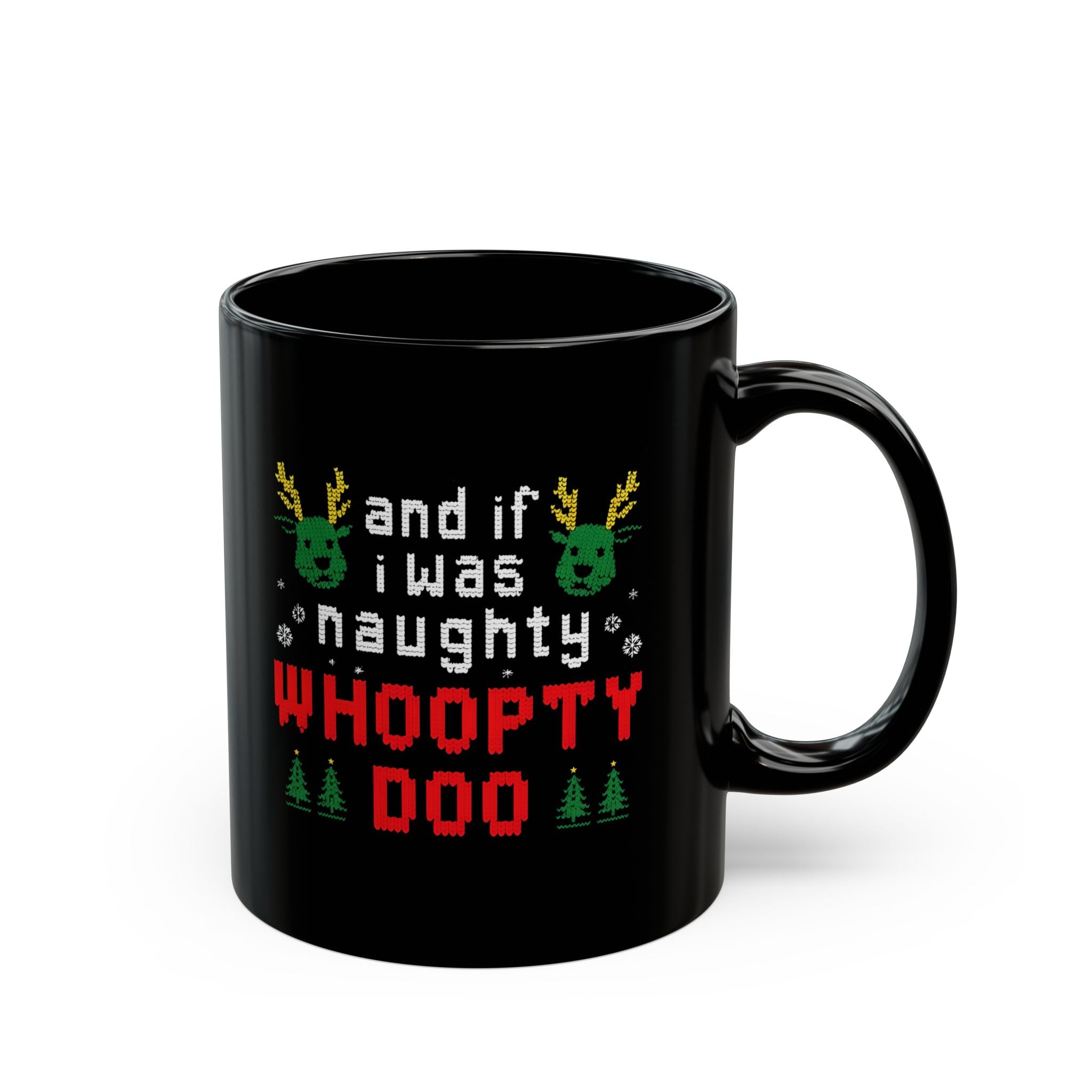 If I Was Naughty Whoopty Doo Mug