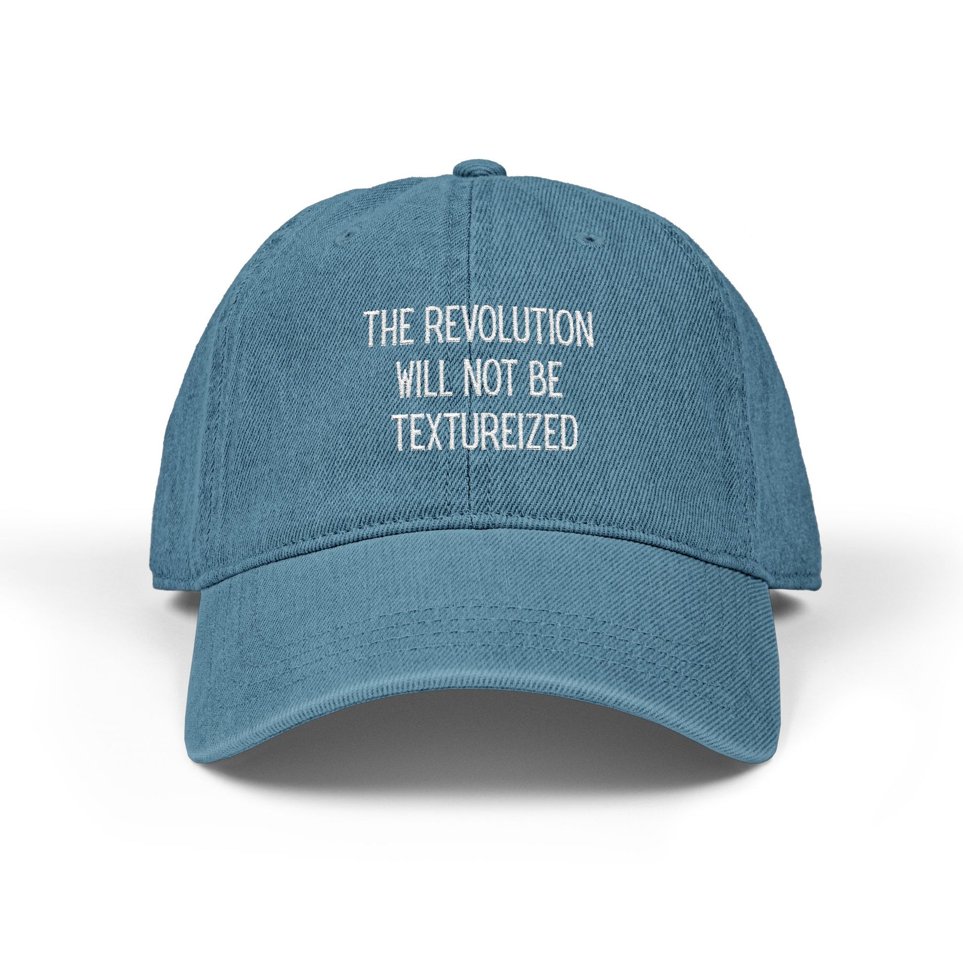 The Revolution Will Not Be Textureized Embroidered Denim Hat