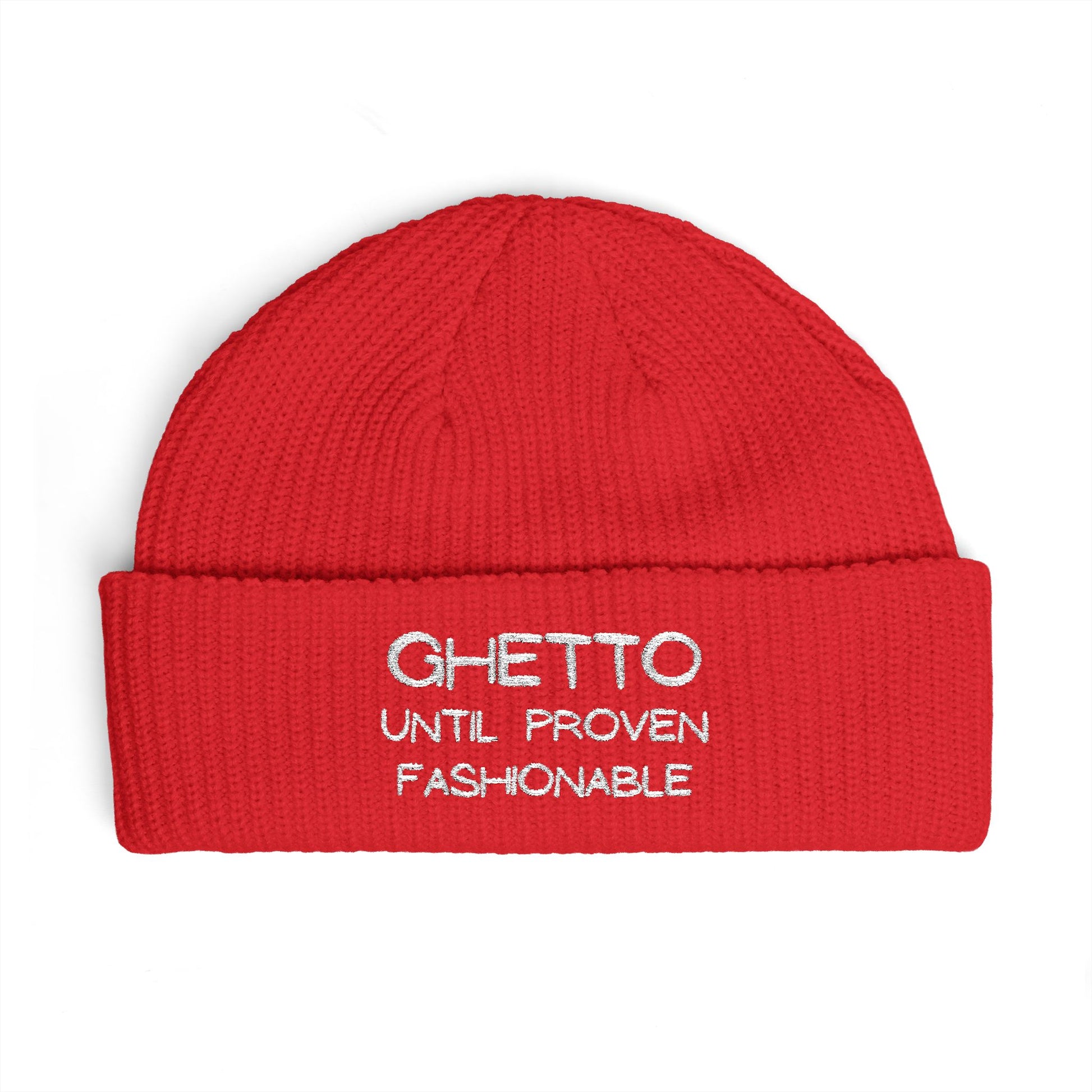 Ghetto Until Proven Fashionable Embroidered Cuff Beanie