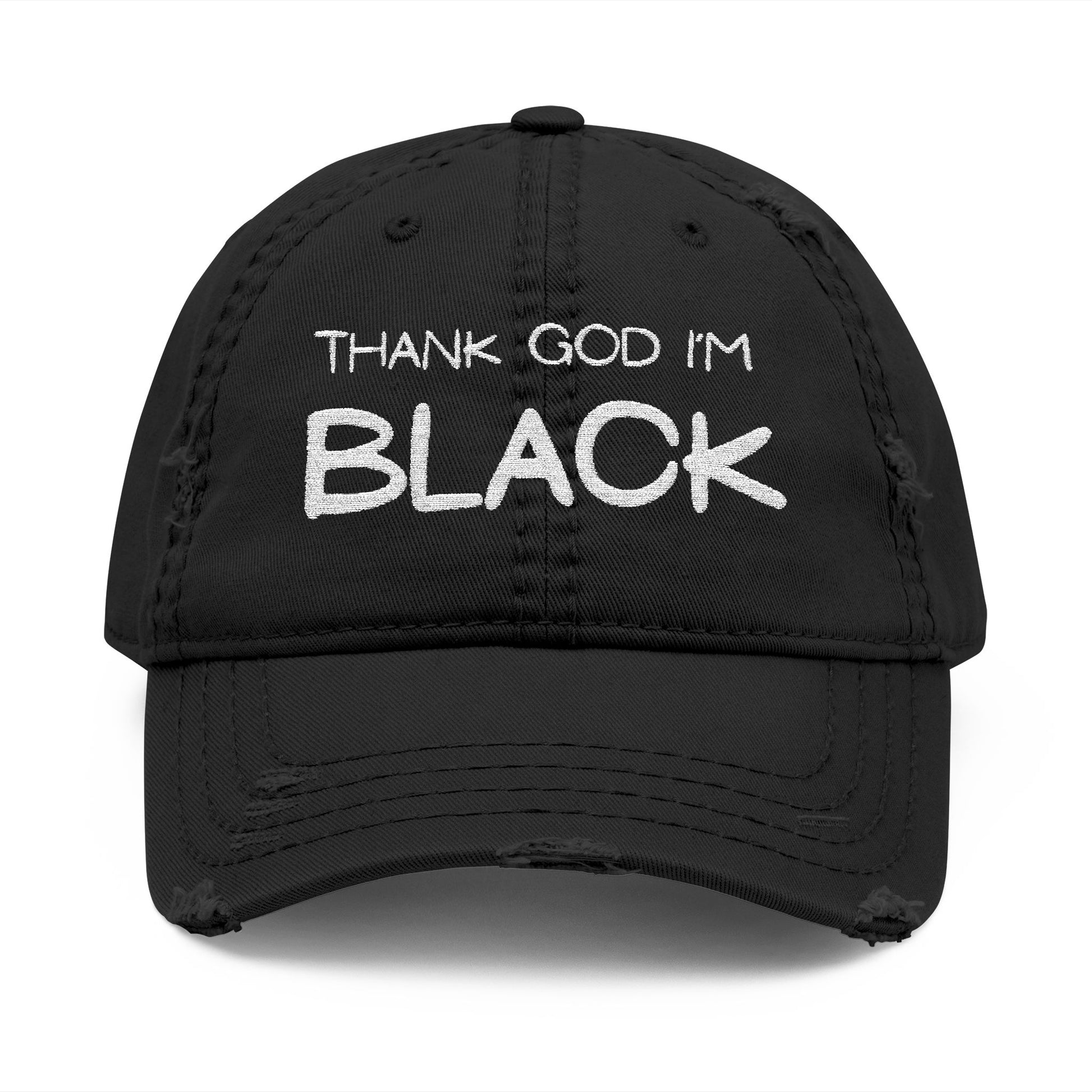 Thank God I'm Black Embroidered Distressed Dad Hat