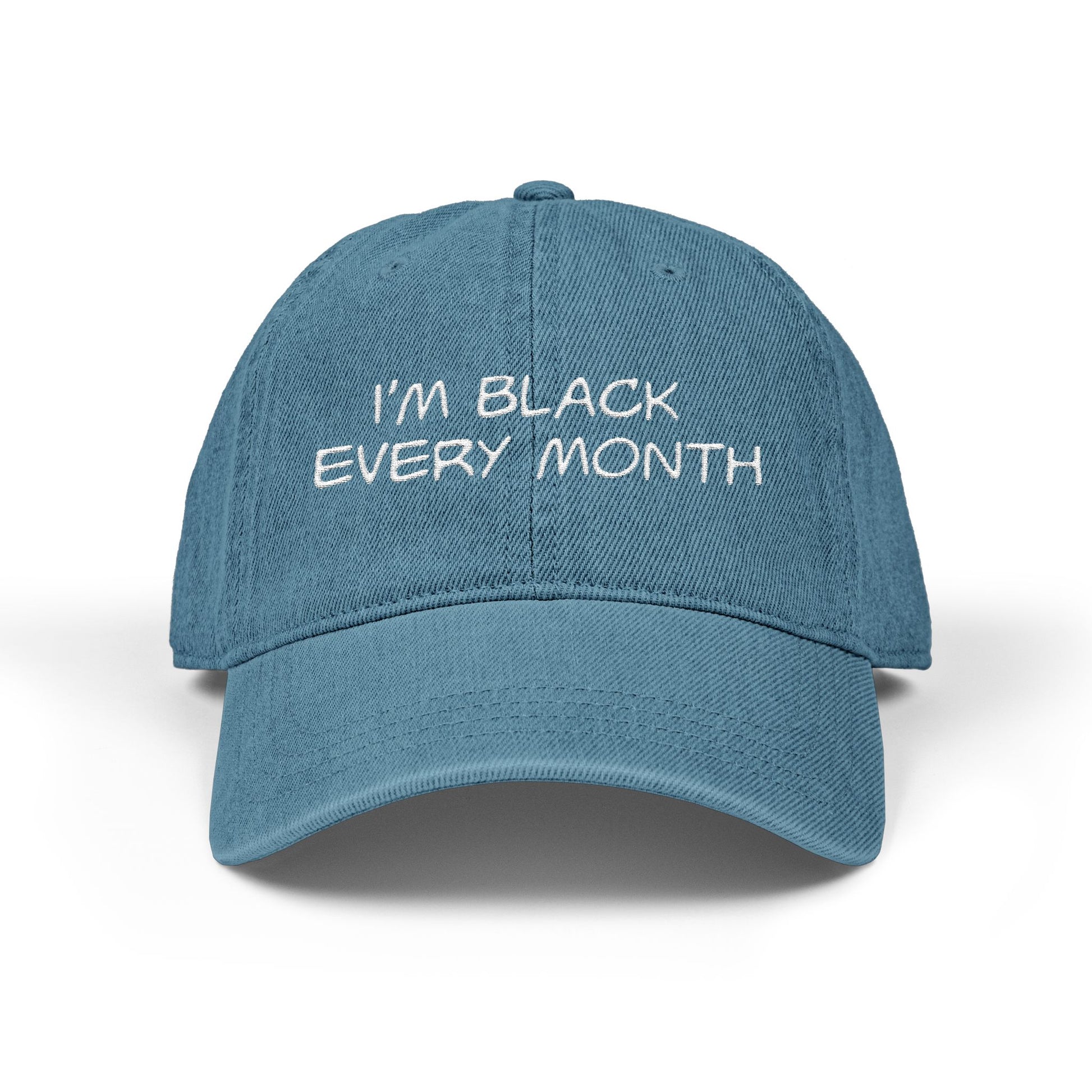 I'm Black Every Month Embroidered Denim Hat