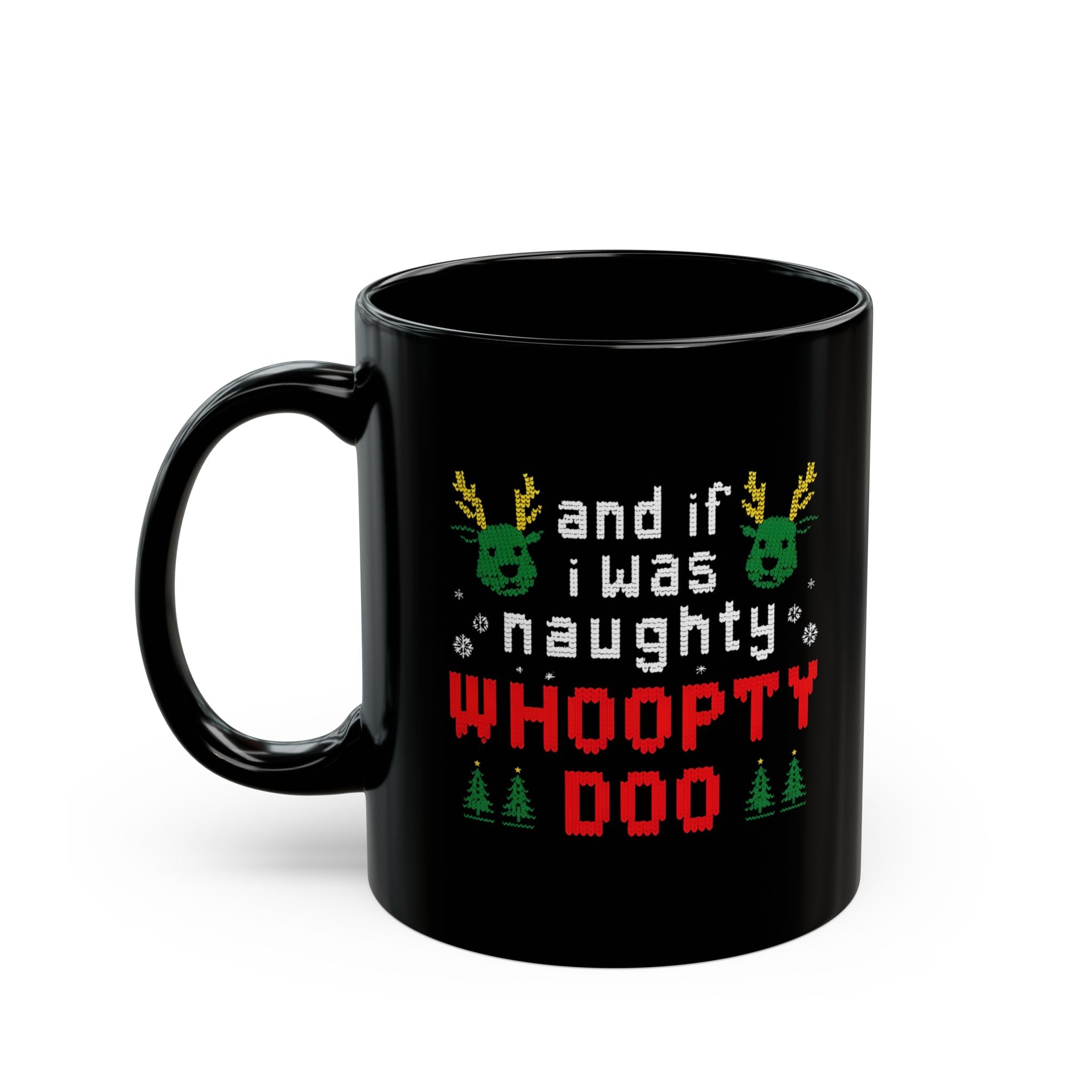 If I Was Naughty Whoopty Doo Mug